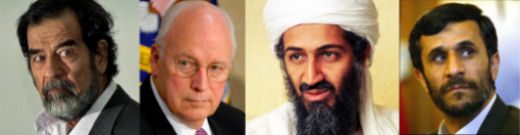 Saddam Hussein, Richard Cheney, Osama bin Laden, and Mahmud Ahmedinejad